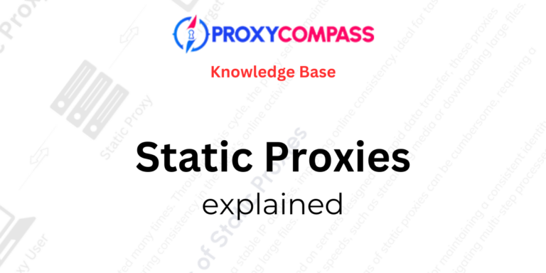 Explicación de los proxies estáticos tipos usos y consejos de selección