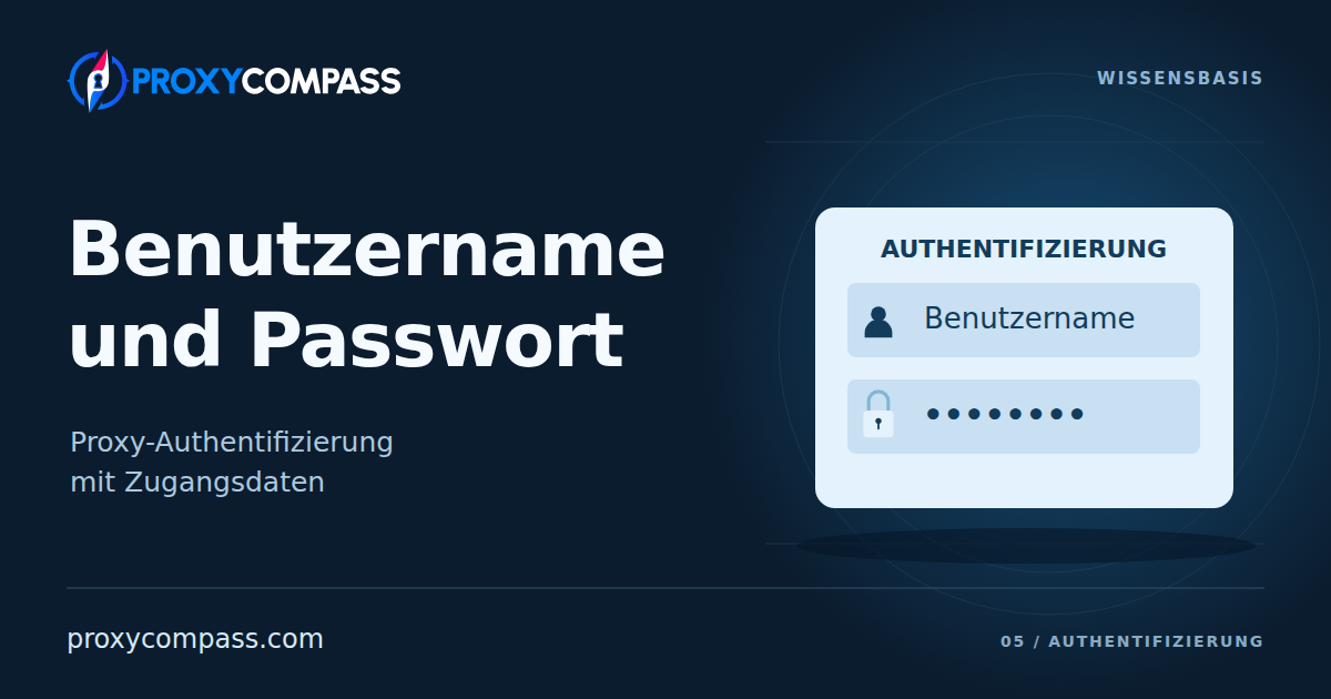 Proxyauthentifizierung mit Benutzername und Passwort: Verbindung und Fehlervermeidung