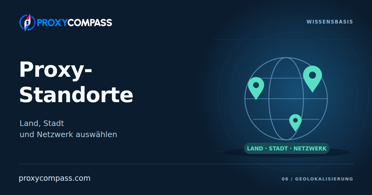 Proxy-Geolokalisierung und geografische Auswahl