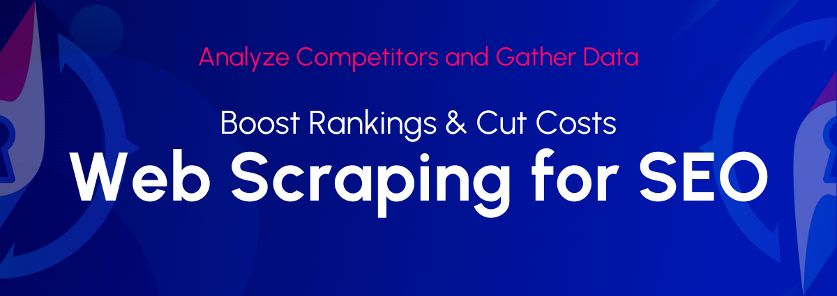 Web Scraping for SEO