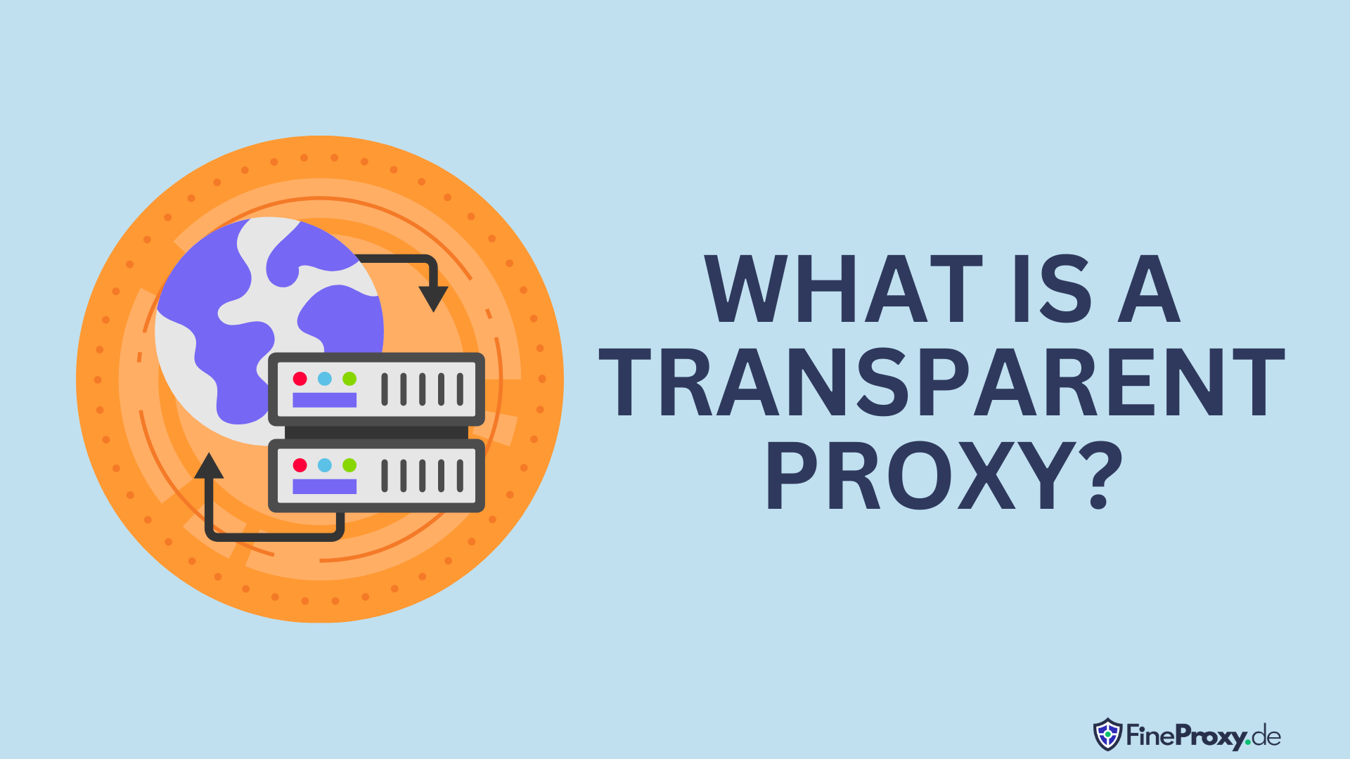 Apa itu Proxy Transparan? Menjelajahi 5 Langkah-Pengaturan, Fungsi dan 7 Aplikasi Bisnisnya