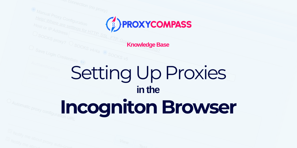 Configurar un proxy en el navegador Incogniton