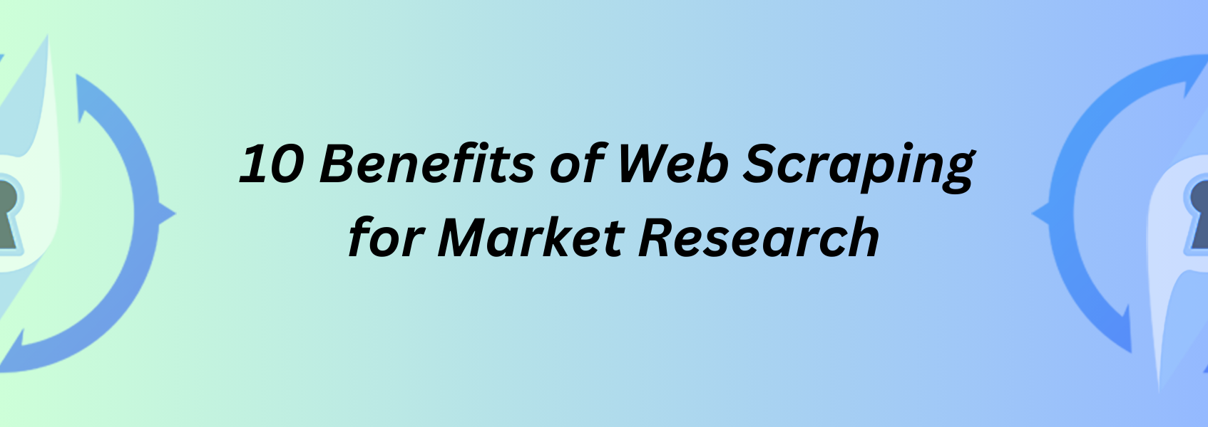 10 vantaggi del Web Scraping per le ricerche di mercato