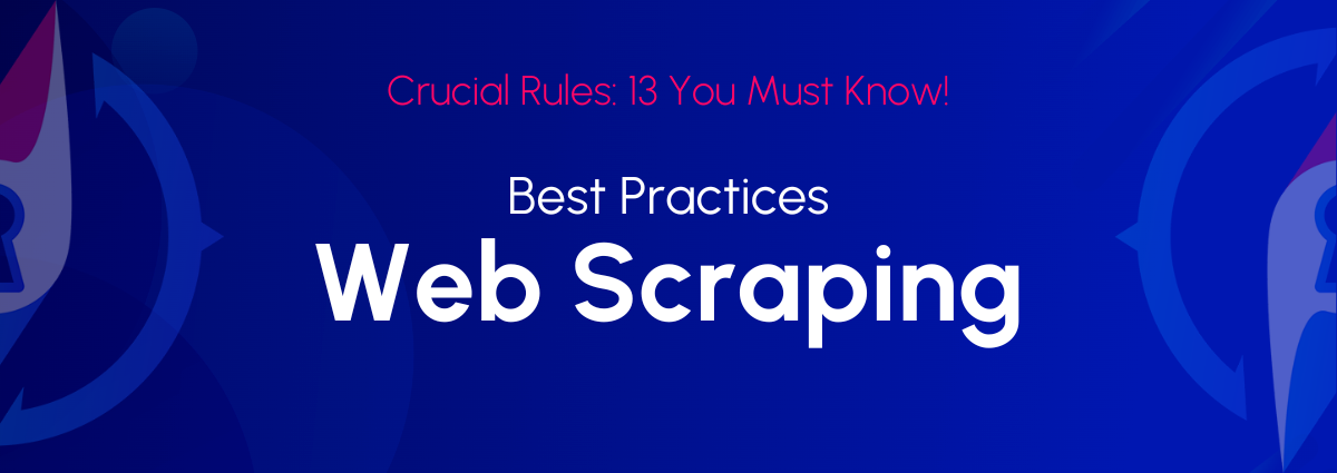 web scraping 13 rules